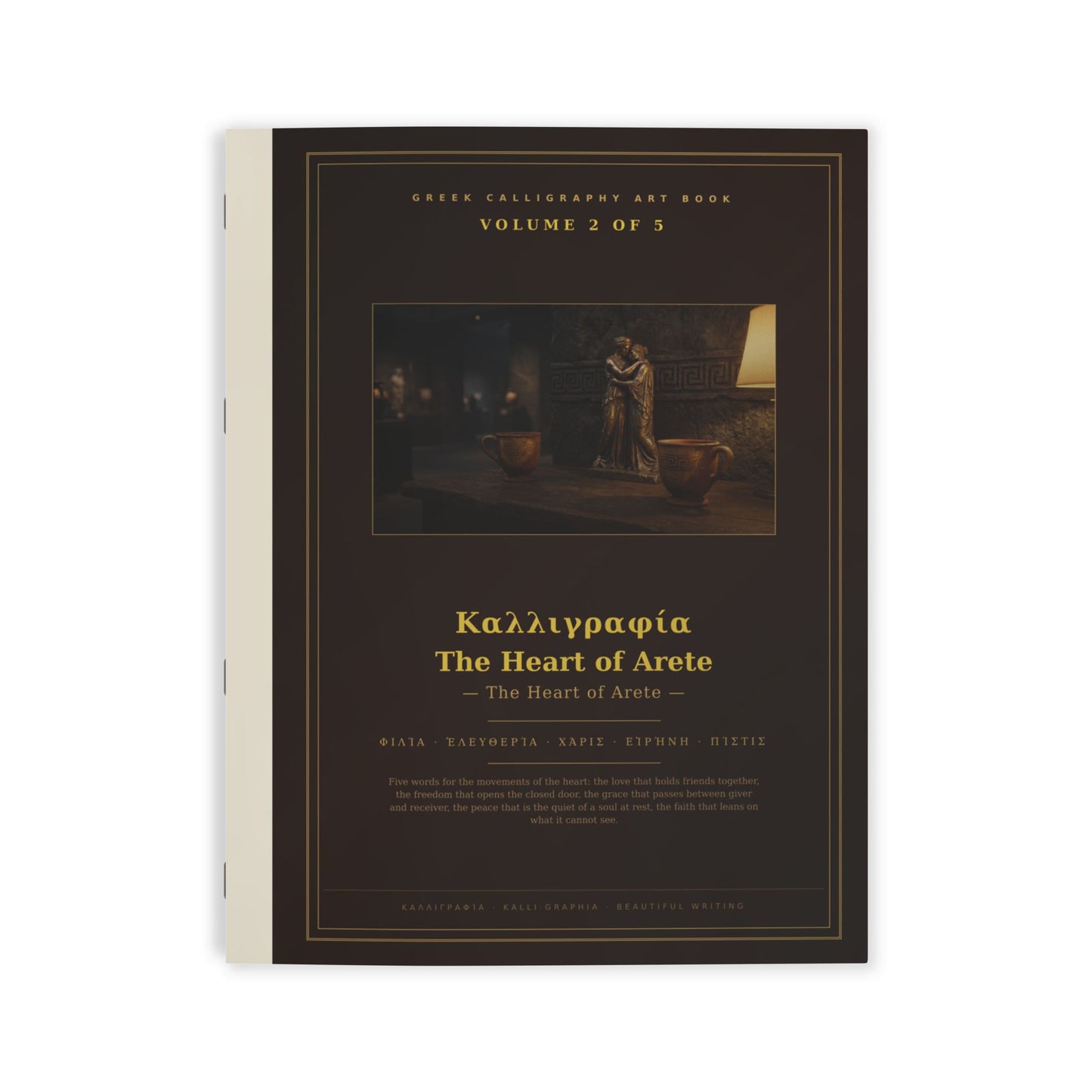 Greek Virtues — Volume II: The Heart Continues