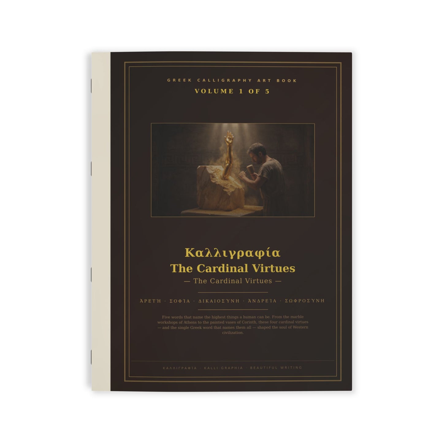 Greek Virtues — Volume I: The Heart Begins